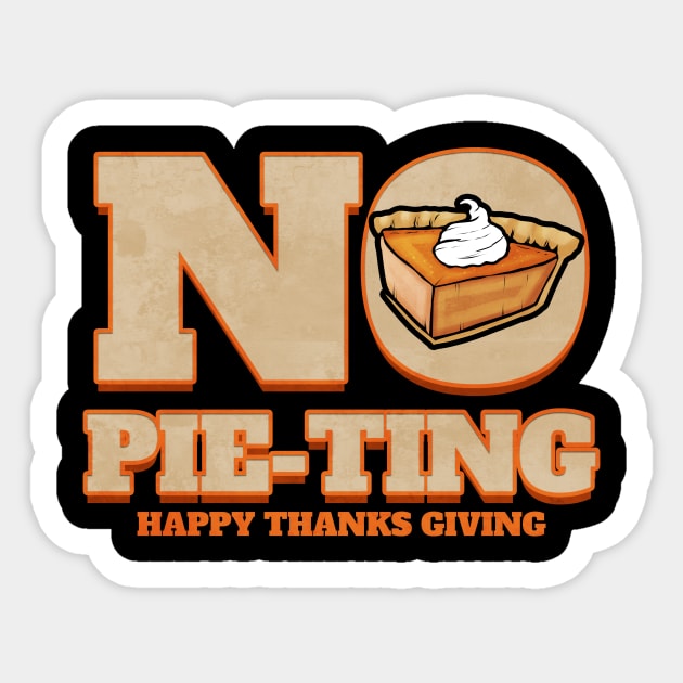 No Pie-Ting Happy Pumpkin Pie Thanks Giving Thanksgiving Sticker by SinBle